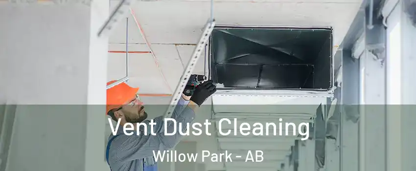  Vent Dust Cleaning Willow Park - AB