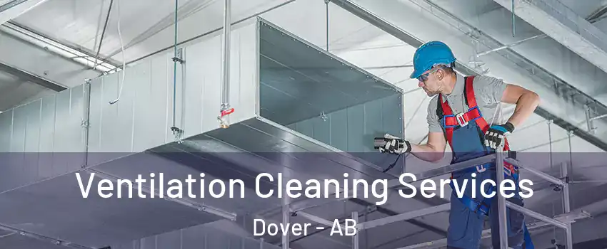  Ventilation Cleaning Services Dover - AB
