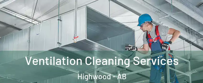 Ventilation Cleaning Services Highwood - AB