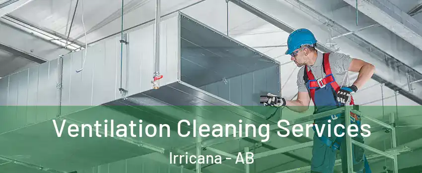  Ventilation Cleaning Services Irricana - AB