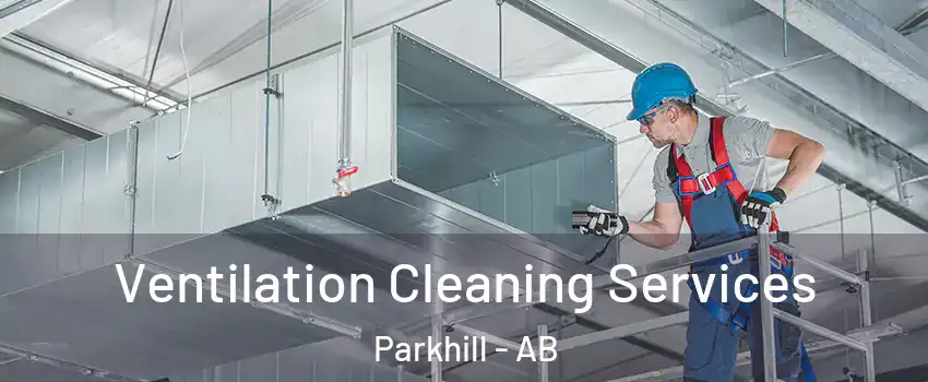  Ventilation Cleaning Services Parkhill - AB