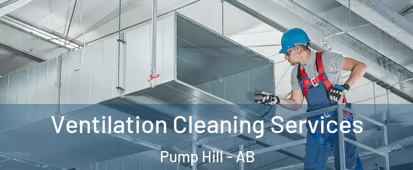  Ventilation Cleaning Services Pump Hill - AB