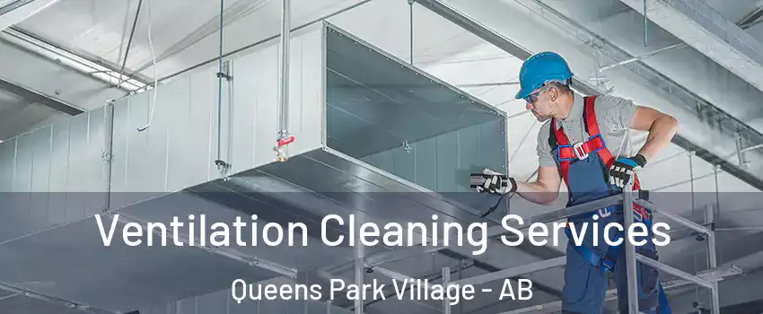  Ventilation Cleaning Services Queens Park Village - AB