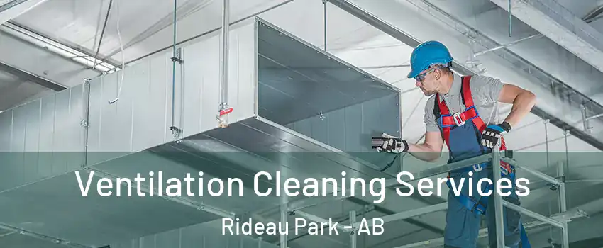  Ventilation Cleaning Services Rideau Park - AB