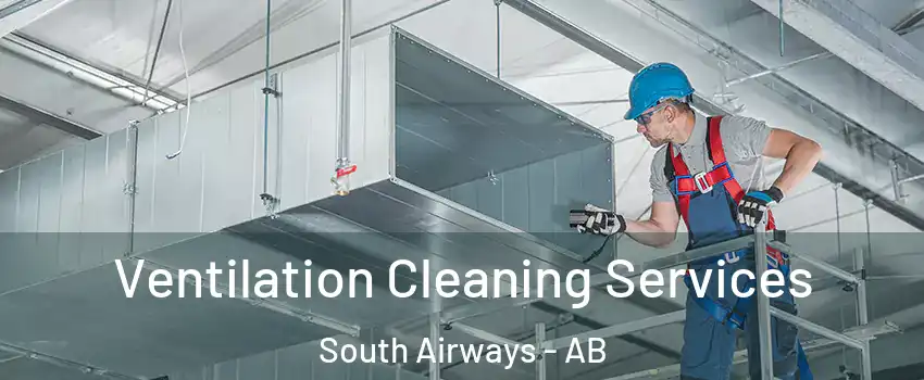  Ventilation Cleaning Services South Airways - AB