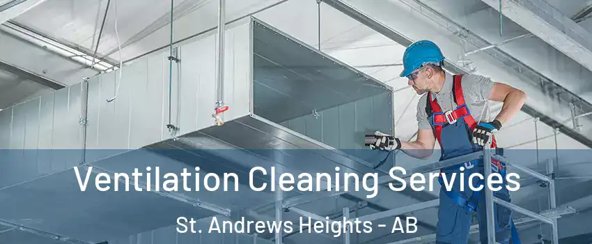  Ventilation Cleaning Services St. Andrews Heights - AB