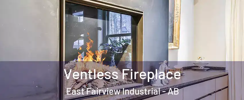  Ventless Fireplace East Fairview Industrial - AB
