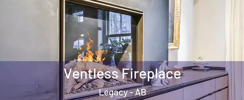  Ventless Fireplace Legacy - AB