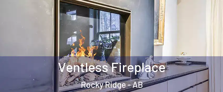  Ventless Fireplace Rocky Ridge - AB