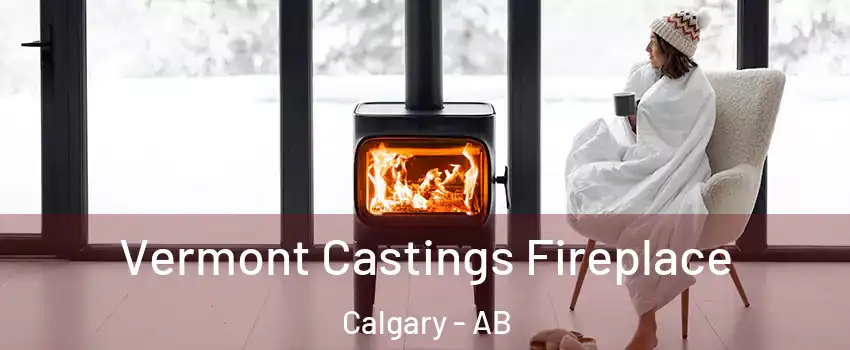  Vermont Castings Fireplace Calgary - AB