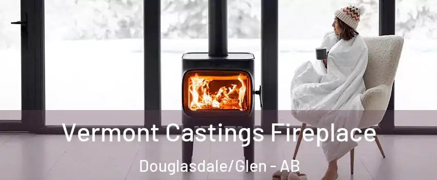  Vermont Castings Fireplace Douglasdale/Glen - AB