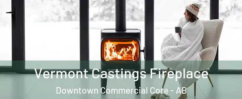  Vermont Castings Fireplace Downtown Commercial Core - AB