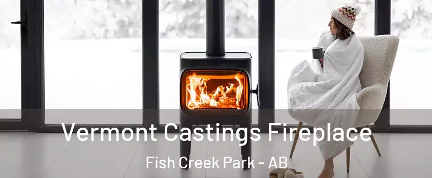  Vermont Castings Fireplace Fish Creek Park - AB