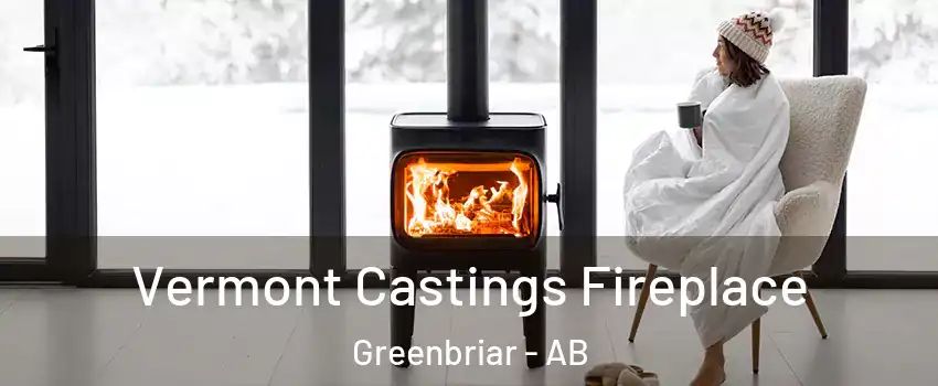  Vermont Castings Fireplace Greenbriar - AB