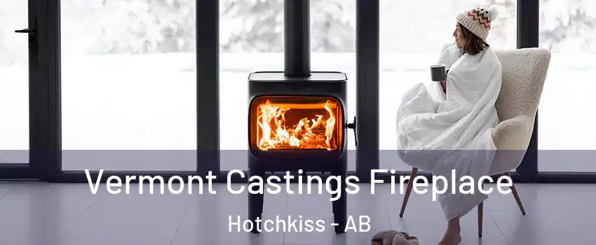  Vermont Castings Fireplace Hotchkiss - AB
