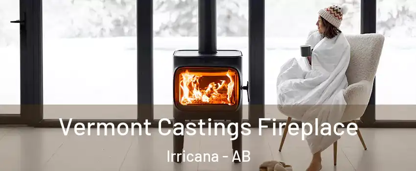  Vermont Castings Fireplace Irricana - AB
