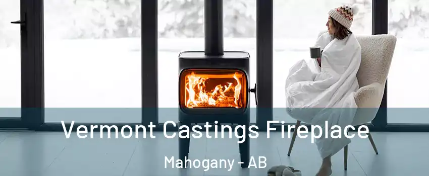  Vermont Castings Fireplace Mahogany - AB