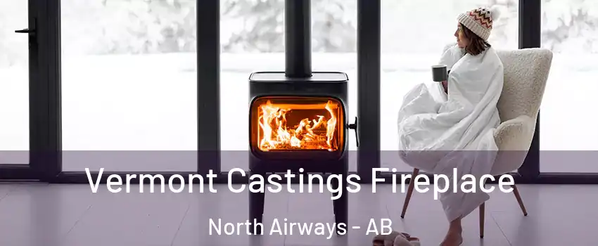  Vermont Castings Fireplace North Airways - AB