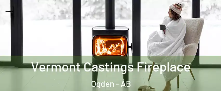  Vermont Castings Fireplace Ogden - AB