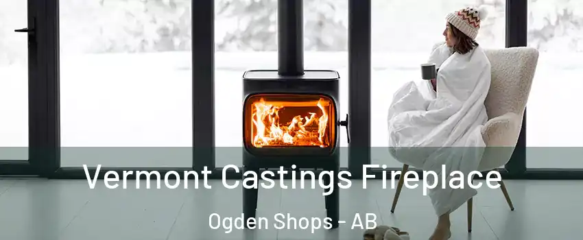  Vermont Castings Fireplace Ogden Shops - AB