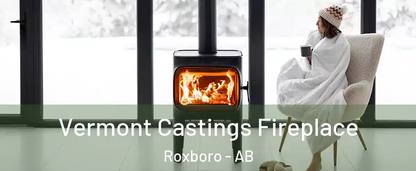  Vermont Castings Fireplace Roxboro - AB