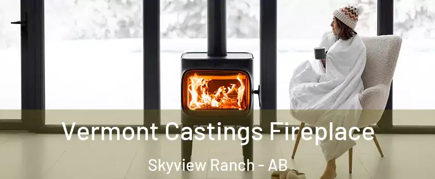  Vermont Castings Fireplace Skyview Ranch - AB