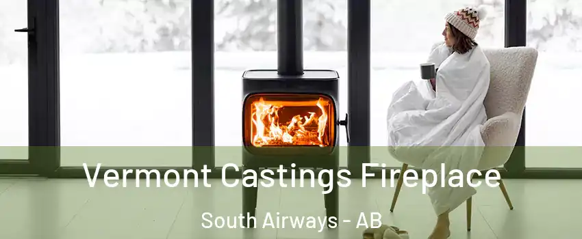  Vermont Castings Fireplace South Airways - AB