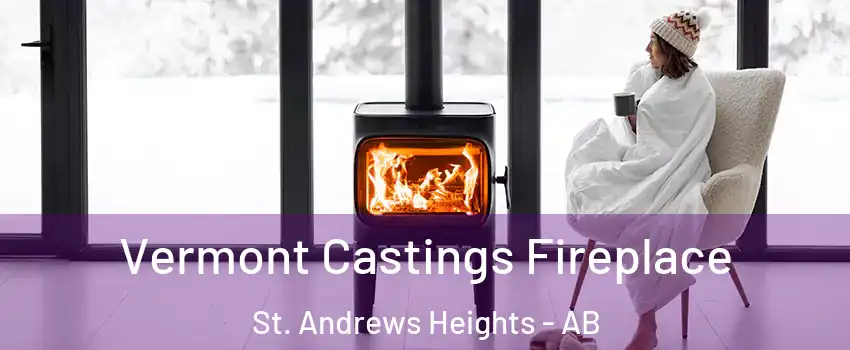  Vermont Castings Fireplace St. Andrews Heights - AB