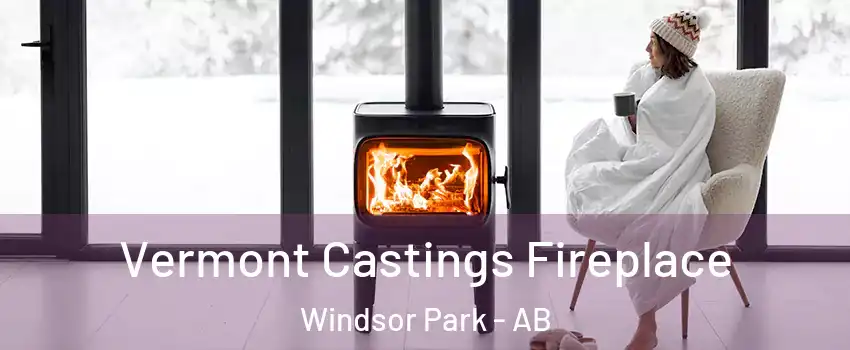  Vermont Castings Fireplace Windsor Park - AB