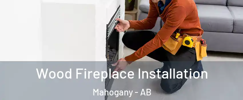  Wood Fireplace Installation Mahogany - AB