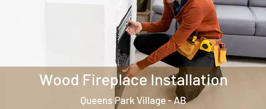  Wood Fireplace Installation Queens Park Village - AB