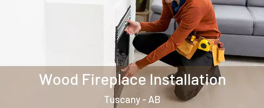  Wood Fireplace Installation Tuscany - AB