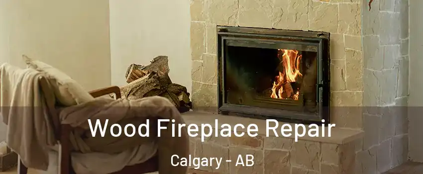  Wood Fireplace Repair Calgary - AB