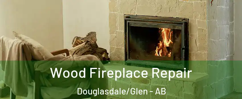  Wood Fireplace Repair Douglasdale/Glen - AB
