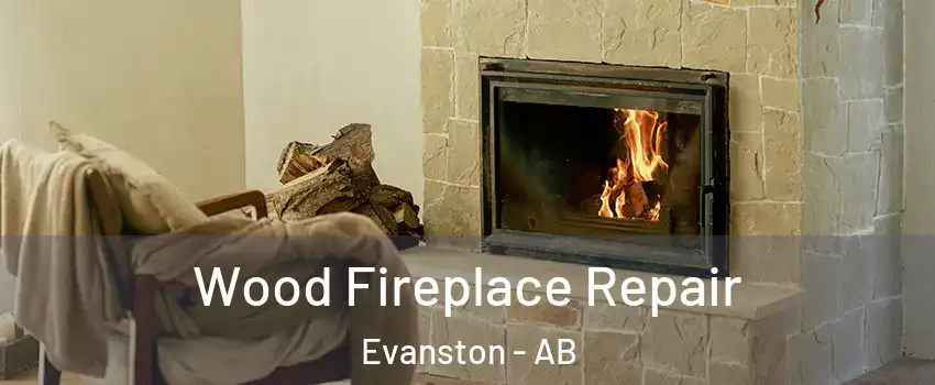  Wood Fireplace Repair Evanston - AB