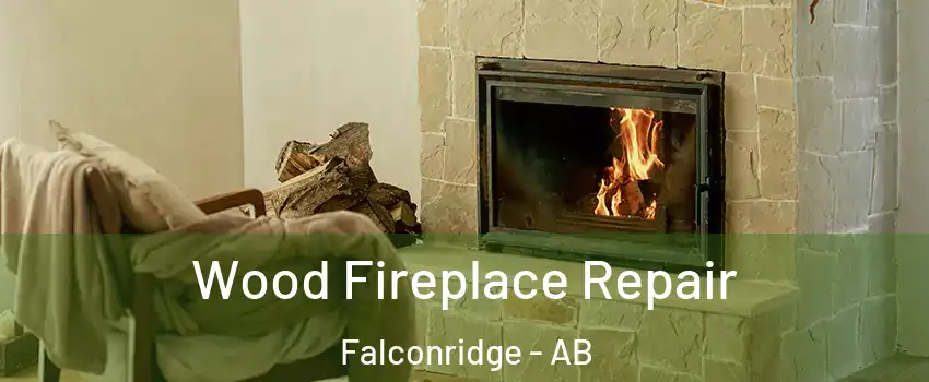  Wood Fireplace Repair Falconridge - AB