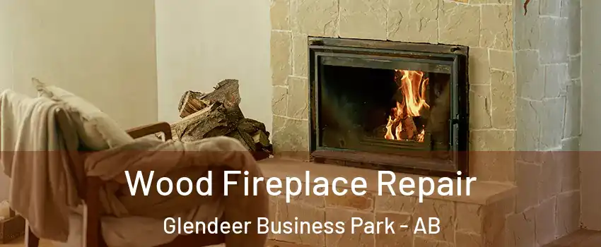  Wood Fireplace Repair Glendeer Business Park - AB