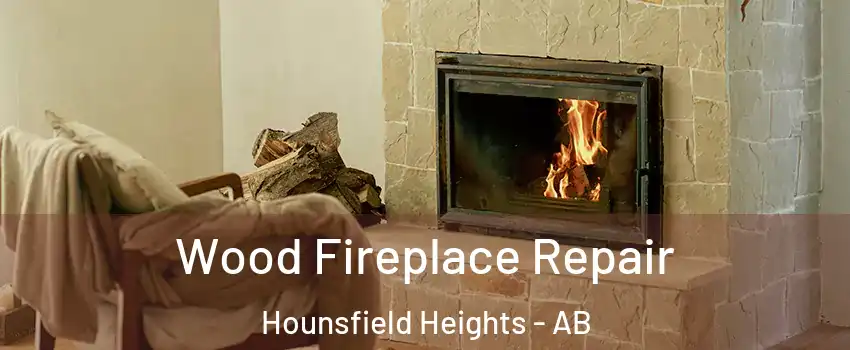  Wood Fireplace Repair Hounsfield Heights - AB