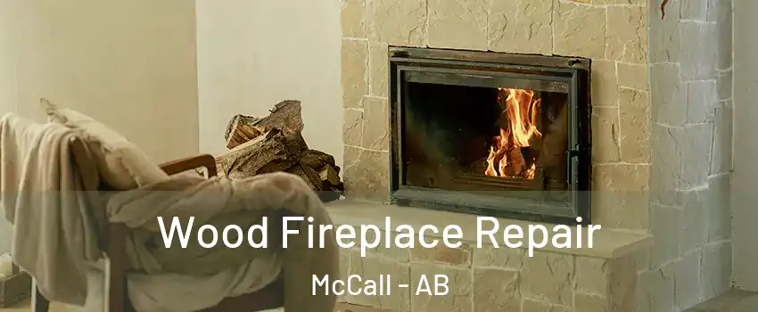  Wood Fireplace Repair McCall - AB