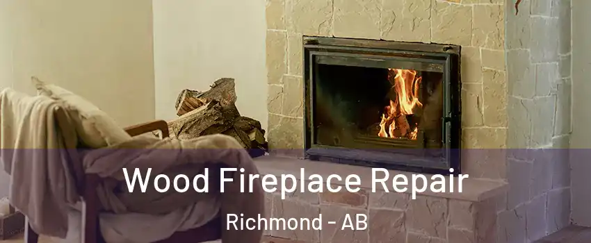  Wood Fireplace Repair Richmond - AB