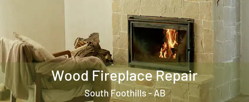  Wood Fireplace Repair South Foothills - AB