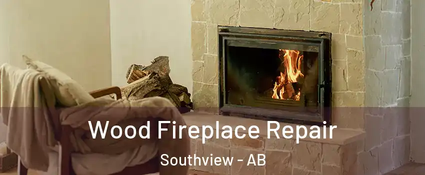  Wood Fireplace Repair Southview - AB
