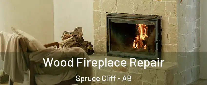  Wood Fireplace Repair Spruce Cliff - AB