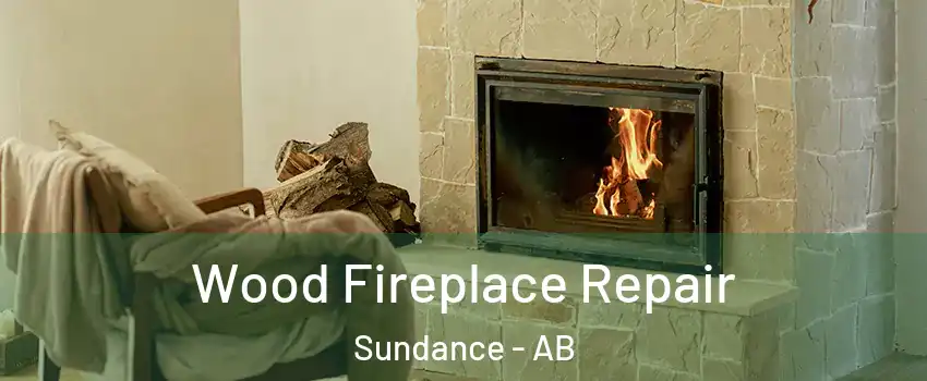  Wood Fireplace Repair Sundance - AB