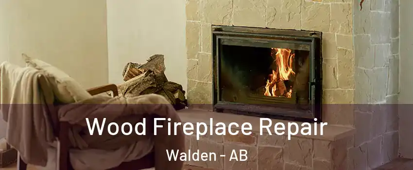  Wood Fireplace Repair Walden - AB