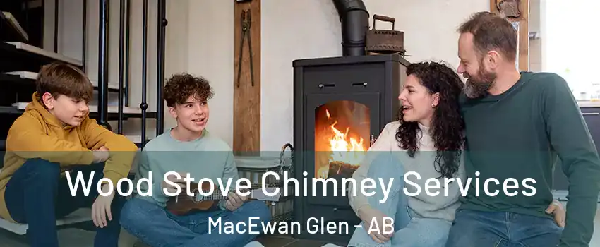  Wood Stove Chimney Services MacEwan Glen - AB