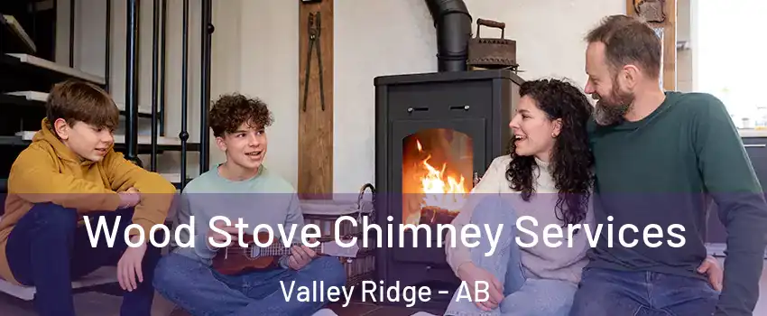  Wood Stove Chimney Services Valley Ridge - AB