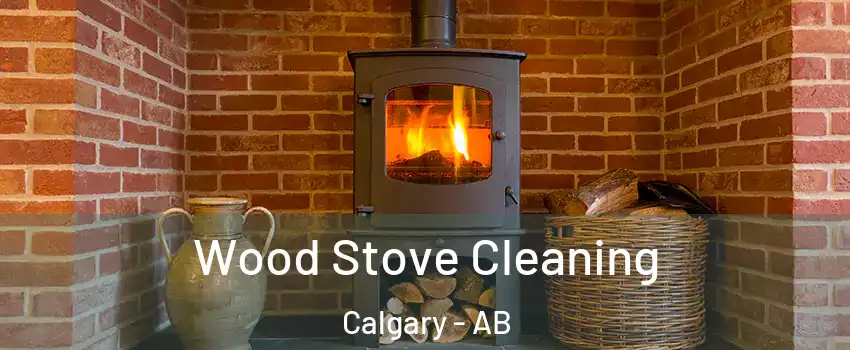  Wood Stove Cleaning Calgary - AB