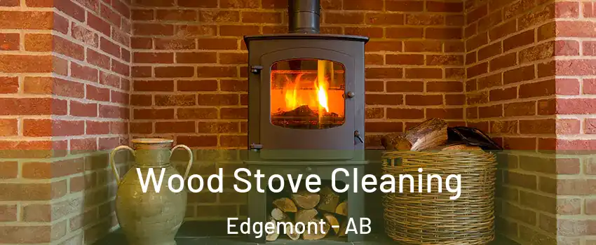  Wood Stove Cleaning Edgemont - AB