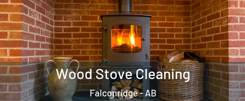  Wood Stove Cleaning Falconridge - AB